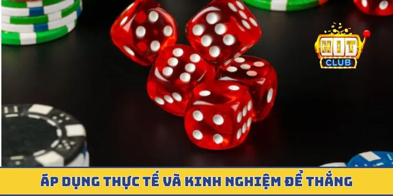 Áp dụng thực tế và kinh nghiệm để thắng