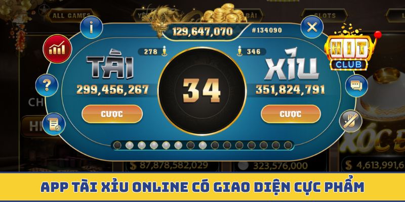 App tài xỉu online có giao diện cực phẩm