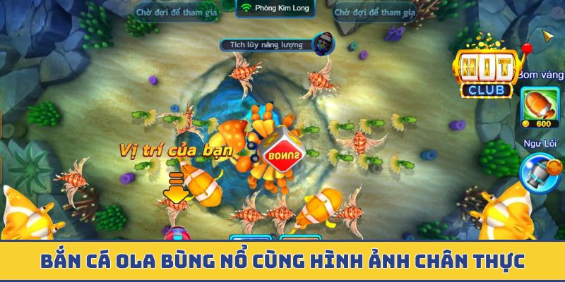 Bắn cá Ola bùng nổ cùng hình ảnh chân thực