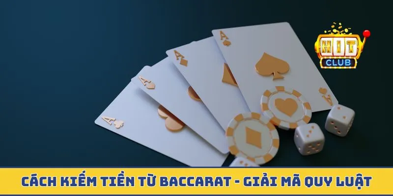 Cách Kiếm Tiền Từ Baccarat - Giải Mã Quy Luật Casino Chuẩn Cách kiếm tiền từ baccarat