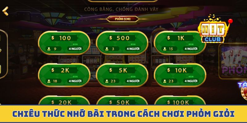 Chiêu thức nhớ bài trong cách chơi phỏm giỏi