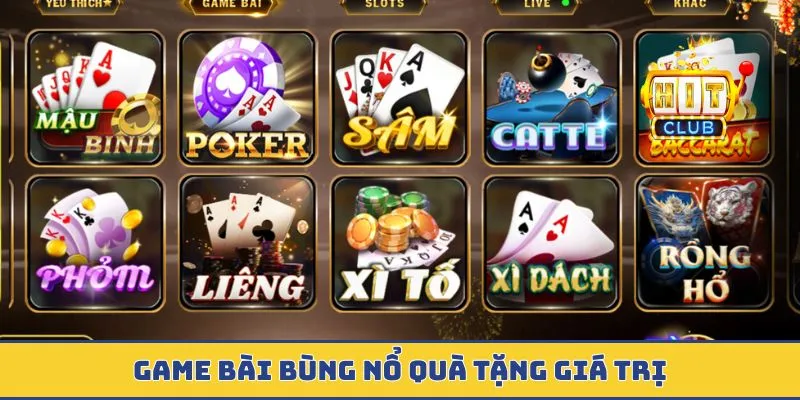Game bài bùng nổ quà tặng giá trị