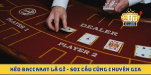 Kéo baccarat là gì