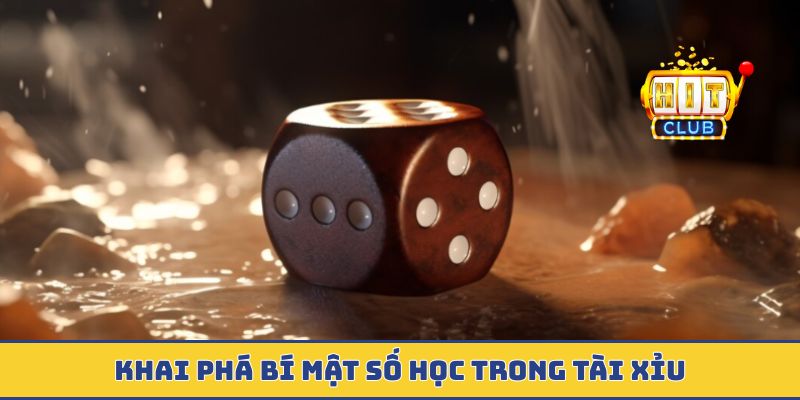 Khai phá bí mật số học trong tài xỉu