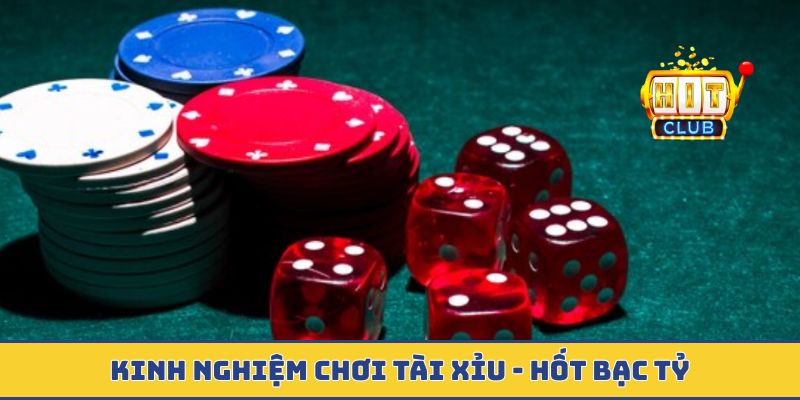 Kinh nghiệm chơi tài xỉu