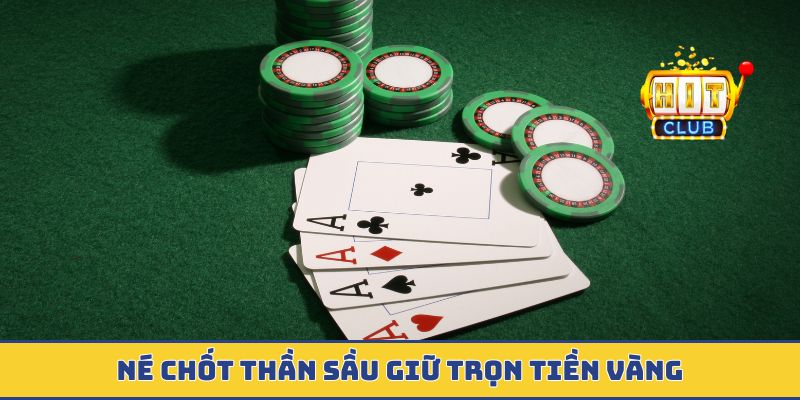 Né chốt thần sầu giữ trọn tiền vàng
