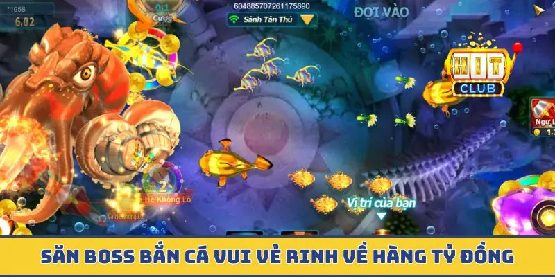 Bắn Cá Vui Vẻ - Cơn Sốt Săn Thưởng Bùng Nổ Ở Đáy Biển Sâu Săn boss bắn cá vui vẻ rinh về hàng tỷ đồng