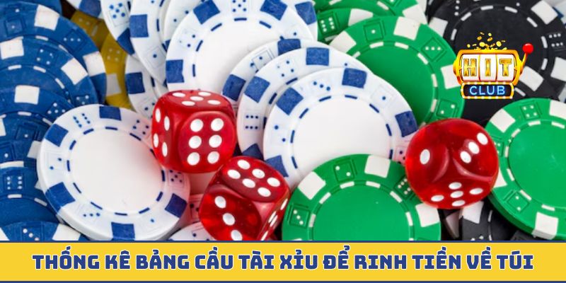 Thống kê bảng cầu tài xỉu để rinh tiền về túi