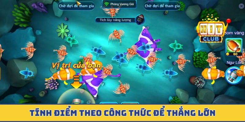 Tính điểm theo công thức để thắng lớn