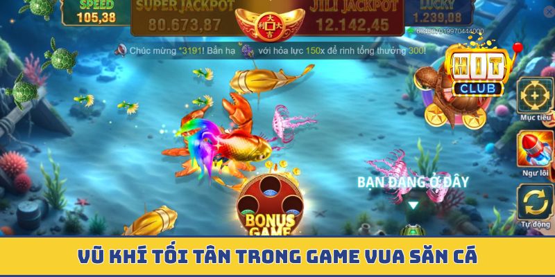 Vũ khí tối tân trong game Vua Săn Cá