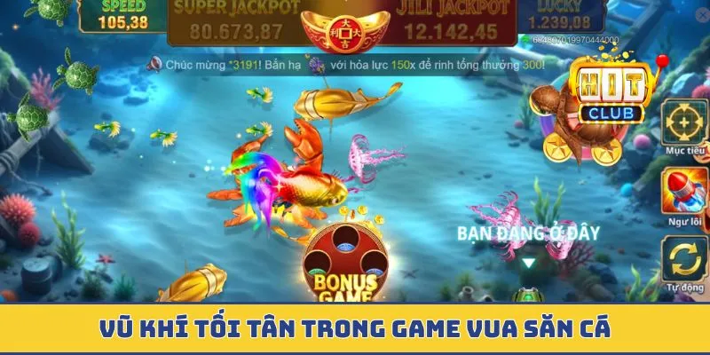 Vua Săn Cá - Rinh Ngay Kho Báu 200 Triệu Đồng Đang Chờ Đón Vũ khí tối tân trong game Vua Săn Cá